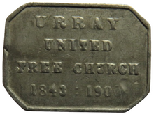 Load image into Gallery viewer, Urray United Free Church 1843: 1900 Church Communion Token
