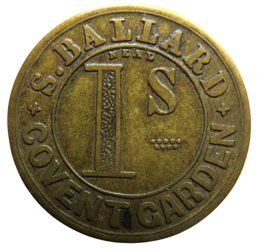 S. Ballard Covent Garden, London 1 Shilling Token
