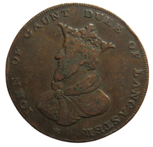 Load image into Gallery viewer, 1791 John of Gaunt Duke of Lancaster Halfpenny Token
