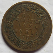 Load image into Gallery viewer, 1907 King Edward VII India 1/4 Quarter Anna Coin
